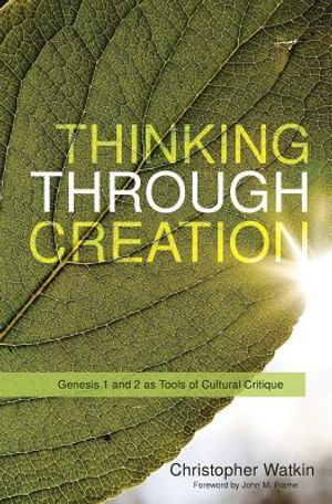 Thinking Through Creation: Genesis 1 and 2 as Tools of Cultural Critique image number 0