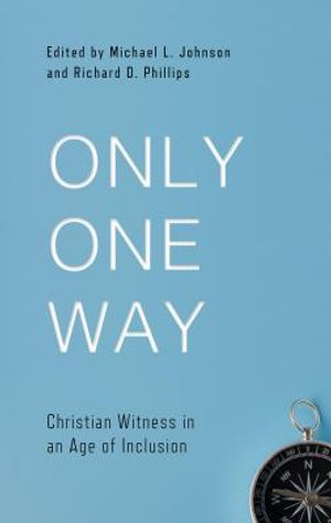 Only One Way: Christian Witness in an Age of Inclusion image number 0