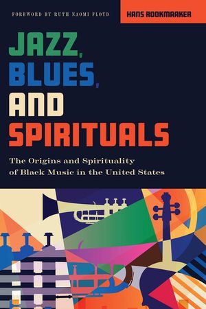 Jazz, Blues, and Spirituals: The Origins and Spirituality of Black Music in the United States, New Edition image number 0