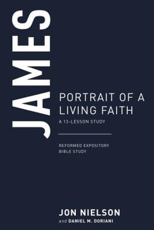 James: Portrait of a Living Faith, a 13-Lesson Study image number 0