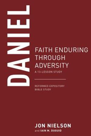 Daniel: Faith Enduring Through Adversity, a 13-Lesson Study image number 0