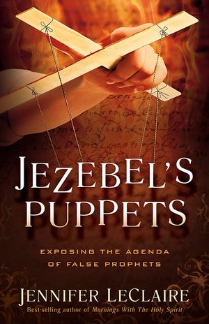 Jezebel's Puppets: Exposing the Agenda of False Prophets image number 0