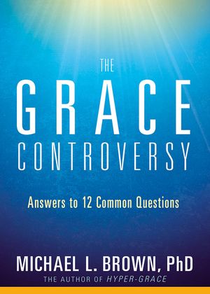 The Grace Controversy: Answers to 12 Common Questions image number 0