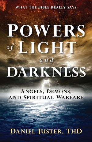 Powers of Light and Darkness: Angels, Demons, and Spiritual Warfare image number 0