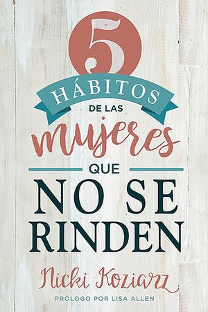 5 H&aacute;bitos de Las Mujeres Que No Se Rinden / 5 Habits of Women Who Don't Quit image number 0