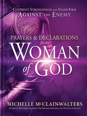 Prayers and Declarations for the Woman of God: Confront Strongholds and Stand Firm Against the Enemy image number 0