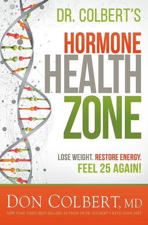 Dr. Colbert's Hormone Health Zone: Lose Weight, Restore Energy, Feel 25 Again! image number 0
