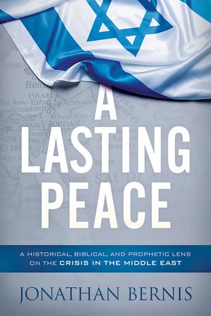 A Lasting Peace: A Historical, Biblical, and Prophetic Lens on the Crisis in the Middle East image number 0