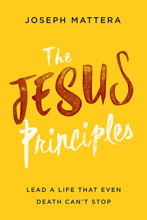 The Jesus Principles: Lead a Life That Even Death Can't Stop image number 0