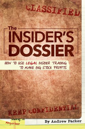 The Insider's Dossier: How to Use Legal Insider Trading to Make Big Stock Profits image number 0