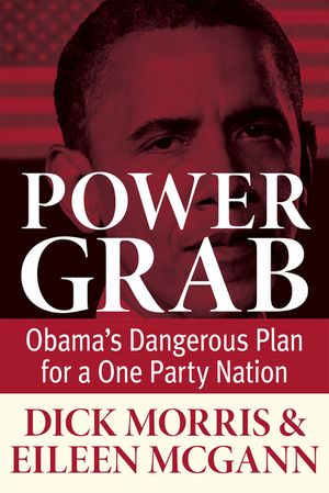 Power Grab: Obama's Dangerous Plan for a One-Party Nation image number 0