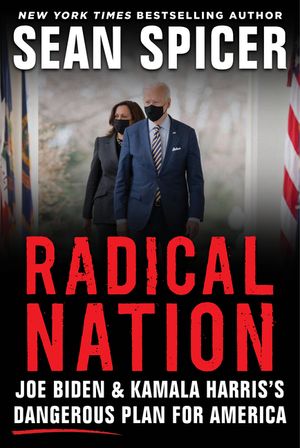 Radical Nation: Joe Biden and Kamala Harris's Dangerous Plan for America image number 0