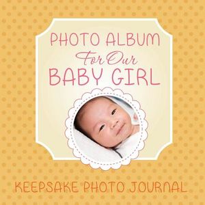 Photo Album for Our Baby Girl: Keepsake Photo Journal image number 0