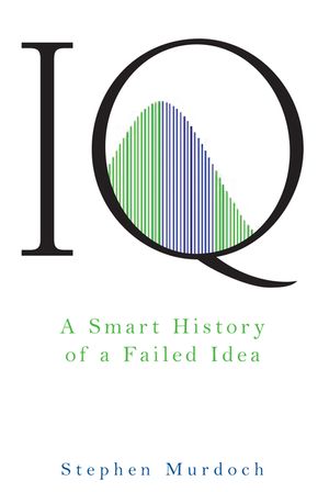 IQ: A Smart History of a Failed Idea image number 0