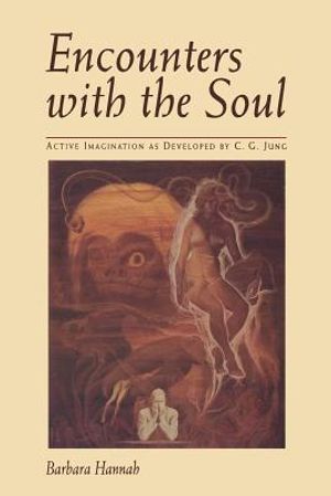 Encounters with the Soul: Active Imagination as Developed by C.G. Jung image number 0