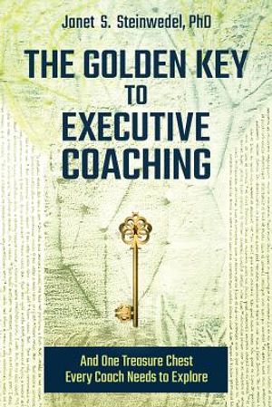 The Golden Key to Executive Coaching...and One Treasure Chest Every Coach Needs to Explore image number 0