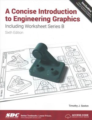 A Concise Introduction to Engineering Graphics Including Worksheet Series B Sixth Edition image number 0