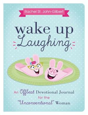 Wake Up Laughing: An Offbeat Devotional Journal for the "Unconventional" Woman image number 0
