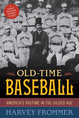 Old Time Baseball: America's Pastime in the Gilded Age image number 0
