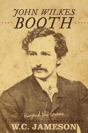 John Wilkes Booth: Beyond the Grave image number 0