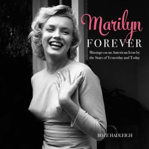 Marilyn Forever: Musings on an American Icon by the Stars of Yesterday and Today image number 0