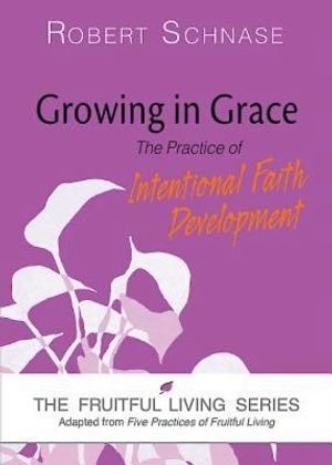 Growing in Grace: The Practice of Intentional Faith Development image number 0