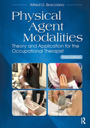 Physical Agent Modalities: Theory and Application for the Occupational Therapist image number 0