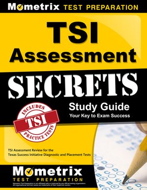 TSI Assessment Secrets Study Guide: TSI Assessment Review for the Texas Success Initiative Diagnostic and Placement Tests image number 0