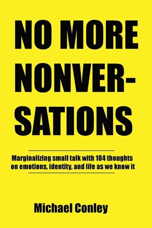 No More Nonversations: Marginalizing Small Talk One Thought at a Time Conversations for Improving Communication image number 0