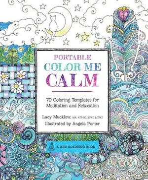 Portable Color Me Calm: 70 Coloring Templates for Meditation and Relaxation image number 0