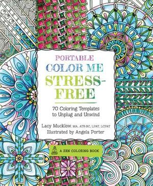 Portable Color Me Stress-Free: 70 Coloring Templates to Unplug and Unwind image number 0