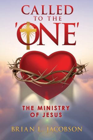 Called to the 'ONE': The Ministry of Jesus image number 0