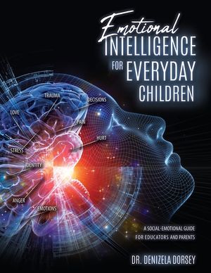 Emotional Intelligence for Everyday Children: A Social-Emotional Guide for Educators and Parents image number 0
