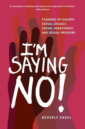 I'm Saying No!: Standing Up Against Sexual Assault, Sexual Harassment, and Sexual Pressure image number 0