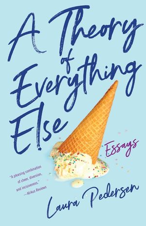A Theory of Everything Else: Essays image number 0