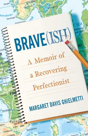 Brave(ish): A Memoir of a Recovering Perfectionist image number 0