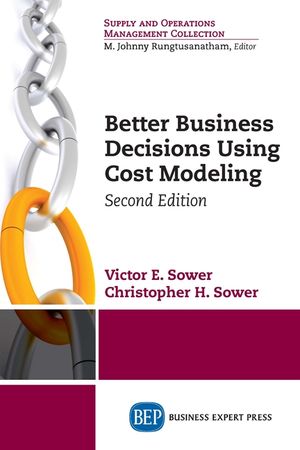 Better Business Decisions Using Cost Modeling, Second Edition image number 0