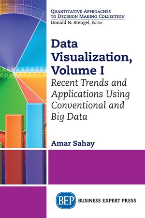 Data Visualization, Volume I: Recent Trends and Applications Using Conventional and Big Data image number 0