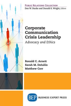 Corporate Communication Crisis Leadership: Advocacy and Ethics image number 0