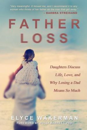 Father Loss: Daughters Discuss Life, Love, and Why Losing a Dad Means So Much image number 0
