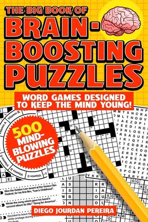 The Big Book of Brain-Boosting Puzzles: Word Games Designed to Keep the Mind Young! image number 0