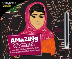 Scratch & Create: Amazing Women: Learn about 20 Brilliant and Inspiring Women as You Scratch to Reveal Their Original Portraits image number 0