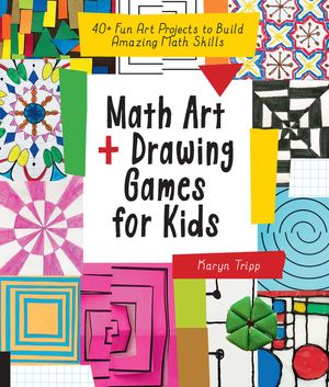 Math Art and Drawing Games for Kids: 40+ Fun Art Projects to Build Amazing Math Skills image number 0