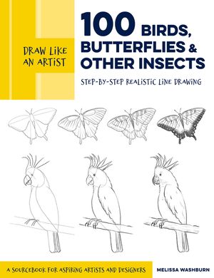 Draw Like an Artist: 100 Birds, Butterflies, and Other Insects, 5: Step-By-Step Realistic Line Drawing - A Sourcebook for Aspiring Artists and Designe image number 0