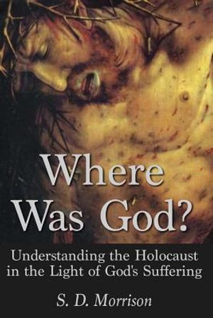 Where Was God?: Understanding the Holocaust in the Light of God's Suffering image number 0