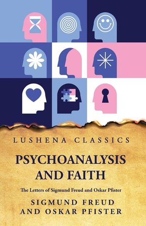 Psychoanalysis and FaithThe Letters of Sigmund Freud and Oskar Pfister image number 0