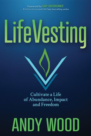 Lifevesting: Cultivate a Life of Abundance, Impact and Freedom image number 0