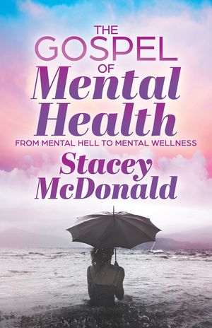 The Gospel of Mental Health: From Mental Hell to Mental Wellness image number 0