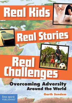Real Kids, Real Stories, Real Challenges: Overcoming Adversity Around the World image number 0