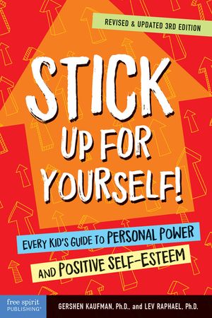 Stick Up for Yourself!: Every Kid's Guide to Personal Power and Positive Self-Esteem image number 0